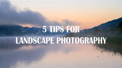 5 Tips For Landscape Photography Youtube