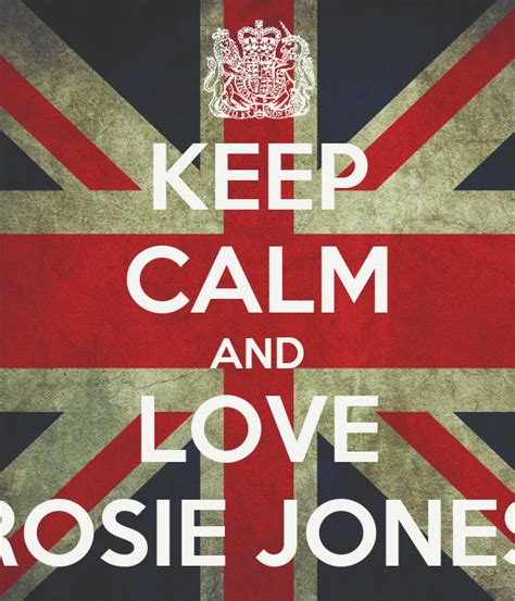 Keep Calm And Love Rosie Jones Poster Alex Keep Calm O Matic