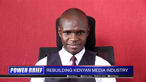 Power Brief Rebuilding Kenyan Media Industry Youtube