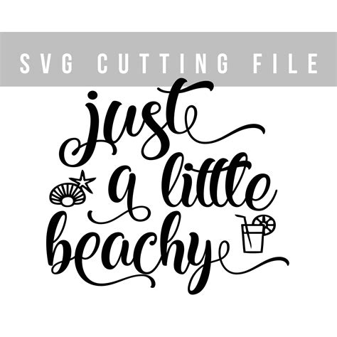 Just A Little Beachy Svg File For Cricut Summer Svg Design Sayings Svg