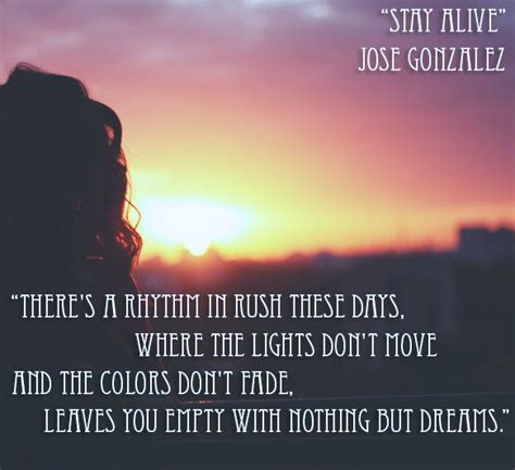 Stay Alive By Jose Gonzalez Alive Lyrics Music Love Staying Alive