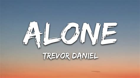 Trevor Daniel Alone Lyrics Youtube