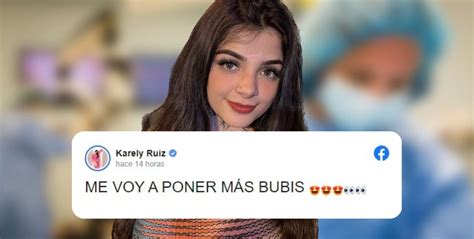 ¿karely Ruiz Prepara Su Próxima Cirugía “me Voy A Poner Más Bubis