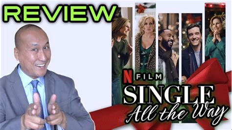 Movie Review Netflix Single All The Way Youtube