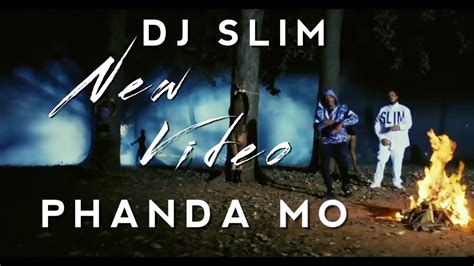 Dj Slim Phanda Mo Youtube