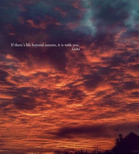 Sunset Quote If Theres Life Beyond Sunsets