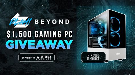 Win 1500 Rtx 3060 Gaming Pc Giveaway Beyond 2023