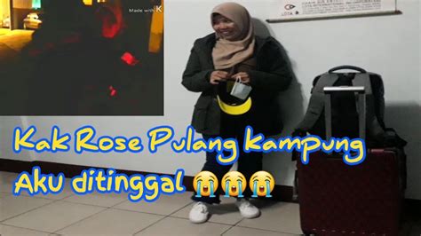 Kak Rose Pulang Indonesia Perpisahan Dengan Kak Rose Youtube