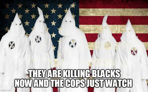 Image Tagged In Ku Klux Klan Imgflip