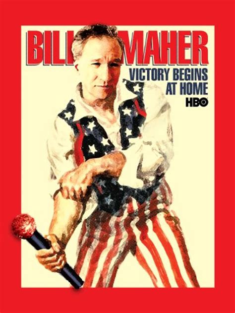 Bill Maher Victory Begins At Home 2003