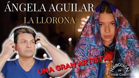 Reaccion Reaction Angela Aguilar La Llorona Por Adry Vachet Vocal