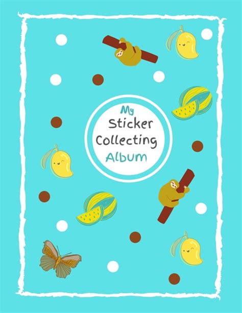 My Sticker Collecting Album Blank Sticker Book 85 X 11 100 Pages