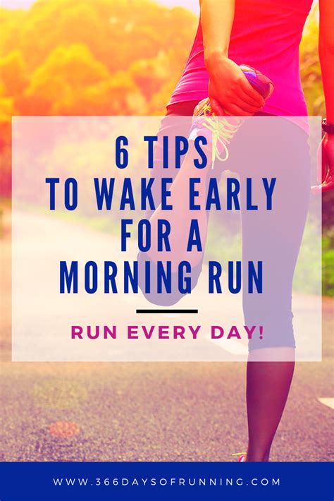 6 Tips To Wake Early For A Morning Run Run Every Day By Starting At