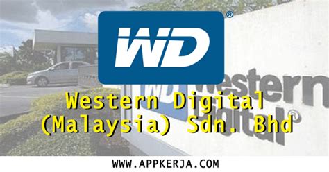 Post comments & inquires on western digital sdn bhd products, sell offers, buy offers & service offers. Jawatan Kosong Terkini di Western Digital (Malaysia) Sdn ...