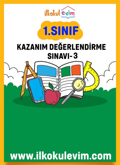 1 Sınıf Türkiye Geneli Kazanım Değerlendirme Sınavı 3 İlkokul Evim