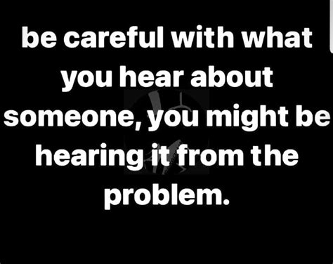 Be Careful With What You Hear About Someone You Might Be Hearing It