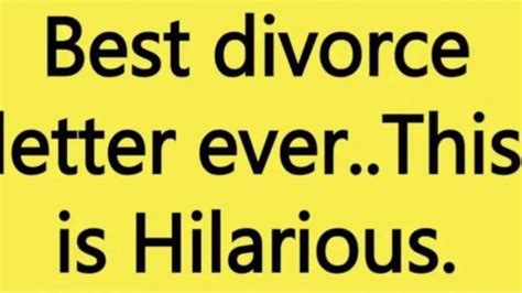 Hilarious Best Divorce Letter Ever Top Stories