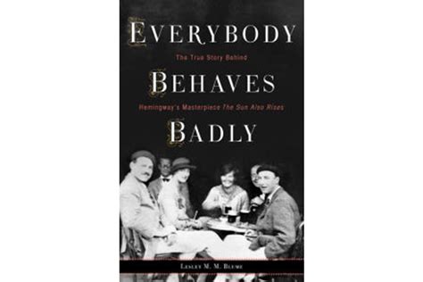 Everyone Behaves Badly Chronicles The Rise Of Ernest Hemingway
