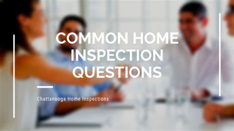 4 Common Home Inspection Questions Chattanooga Home Inspector