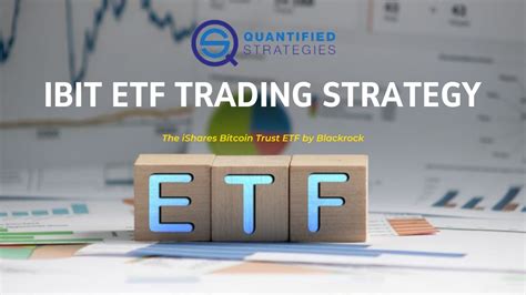 IBIT ETF Trading Strategy The IShares Bitcoin Trust ETF By Blackrock