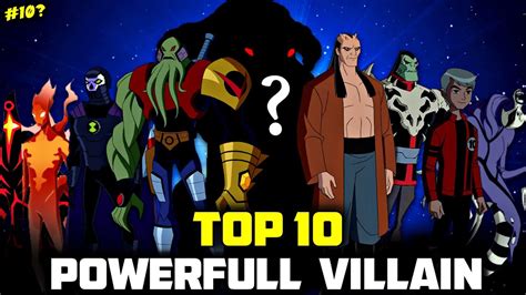 Top 10 Most Powerfull Villains In Ben 10 Youtube