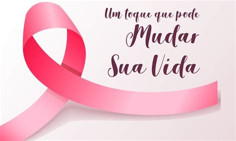 Um Toque Pode Mudar Sua Vida Outubro Rosa Colegio Praxis