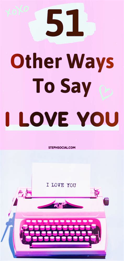 Creative Ways To Say I Love You Without Saying It Steph Social Other Ways To Say Say I Love