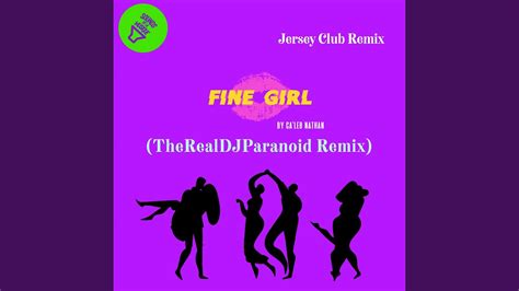 fine girl feat djparanoid jersey club remix youtube