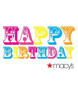 They can be used both online and in stores! Macy's Happy Birthday Color E-Gift Card & Reviews - Gift ...