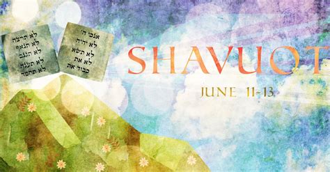 Shavuot The Holiday Of The Giving Of The Torah