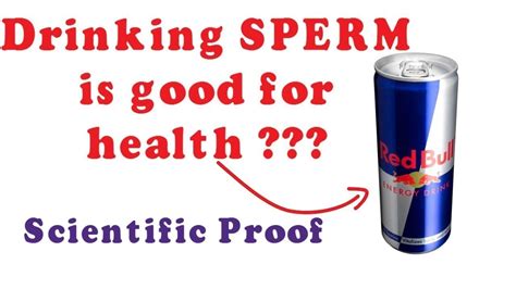 Drinking Sperm Is Beneficial To Health Scientific Proof Youtube