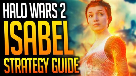 Halo Wars 2 Isabel Strategy Guide Youtube