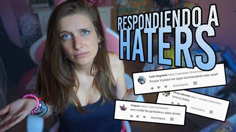 Respondiendo A Los Haters 3 Youtube