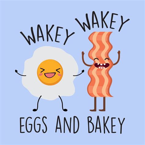 Wakey Wakey Eggs And Bakey Funny Saying Art Print By Cuteness Good