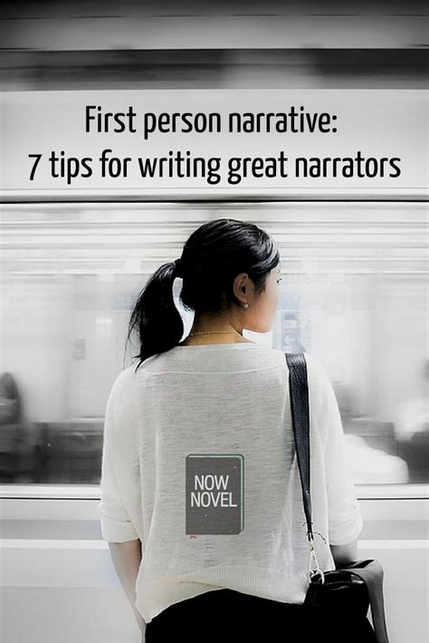 First Person Narrative 7 Tips For Great Narrators Now Novel