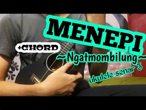 Check spelling or type a new query. MENEPI~Ngatmombilung (Chord+lirik) cover ukulele senar 3 ...