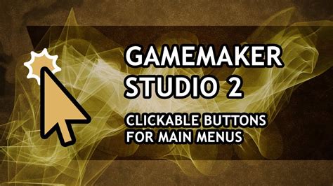 Gamemaker Studio 2 Tutorial Advanced Clickable Buttons For Main