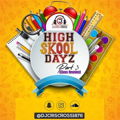 Stream High Skool Dayz Pt3 Class Reunion Dj Cris Cross By