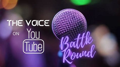 the voice on youtube battle rounds youtube