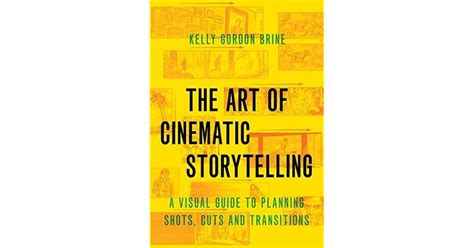 The Art Of Cinematic Storytelling A Visual Guide To Planning Shots