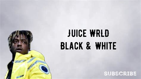 Juice Wrld Black And White Lyrics Rip Juicewrld Youtube