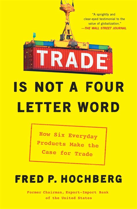 Trade Is Not A Four Letter Word Book By Fred P Hochberg Official
