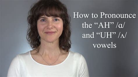 Learn The American Accent How To Pronounce The Ah ɑ And Uh ʌ
