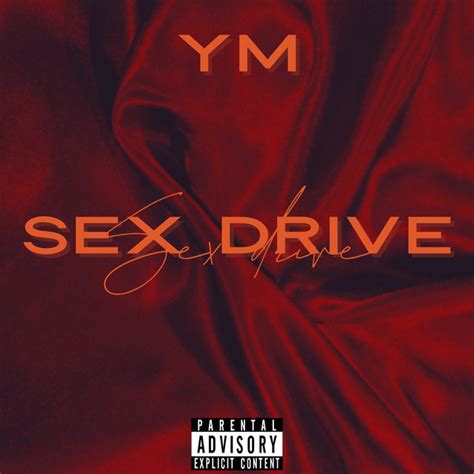 Sex Drive Single By Ym Spotify