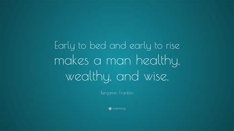 Benjamin Franklin Quote Early To Bed And Early To Rise Makes A Man