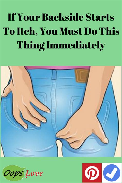 If Your Backside Starts To Itch You Must Do This Thing Immediately