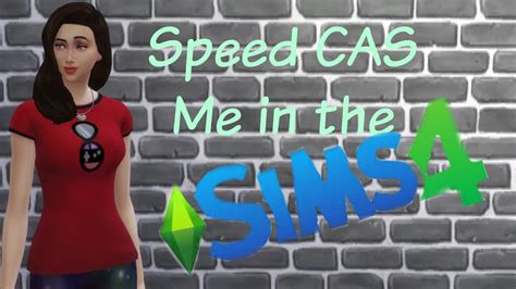 Sims 4 Speed Cas Me In The Sims 4 Youtube