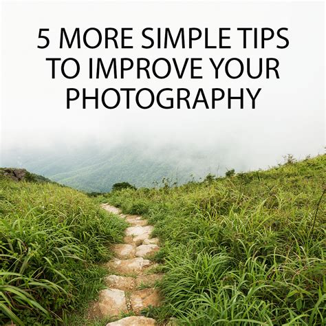 5 More Simple Tips To Improve Your Photography Discover Digital Photography