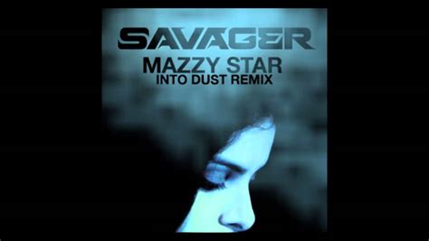 Mazzy Star Into Dust Savager Remix Free Download Youtube