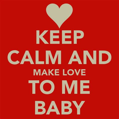 Keep Calm And Make Love To Me Baby Poster Mrfriday96